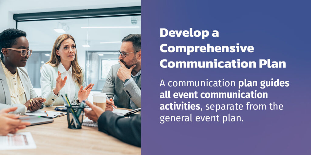 Develop a Comprehensive Communication Plan 